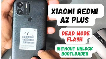 Xiaomi redmi a2 plus (water) dead mode flash without unlock bootloader