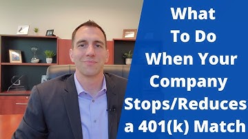 Company Stops Matching 401k - 4 Options You Can Take