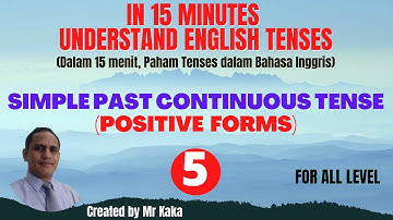IN 15 MINUTES UNDERSTAND ENGLISH TENSES - SIMPLE PAST CONTINUOUS TENSE DRILLS (POSITIVE) BY MR KAKA