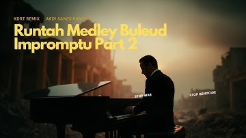 RUNTAH MEDLEY BULEUD IMPROMPTU PART 2 ( please don