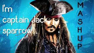 I'M CAPTAIN JACK SPARROW - MASHUP