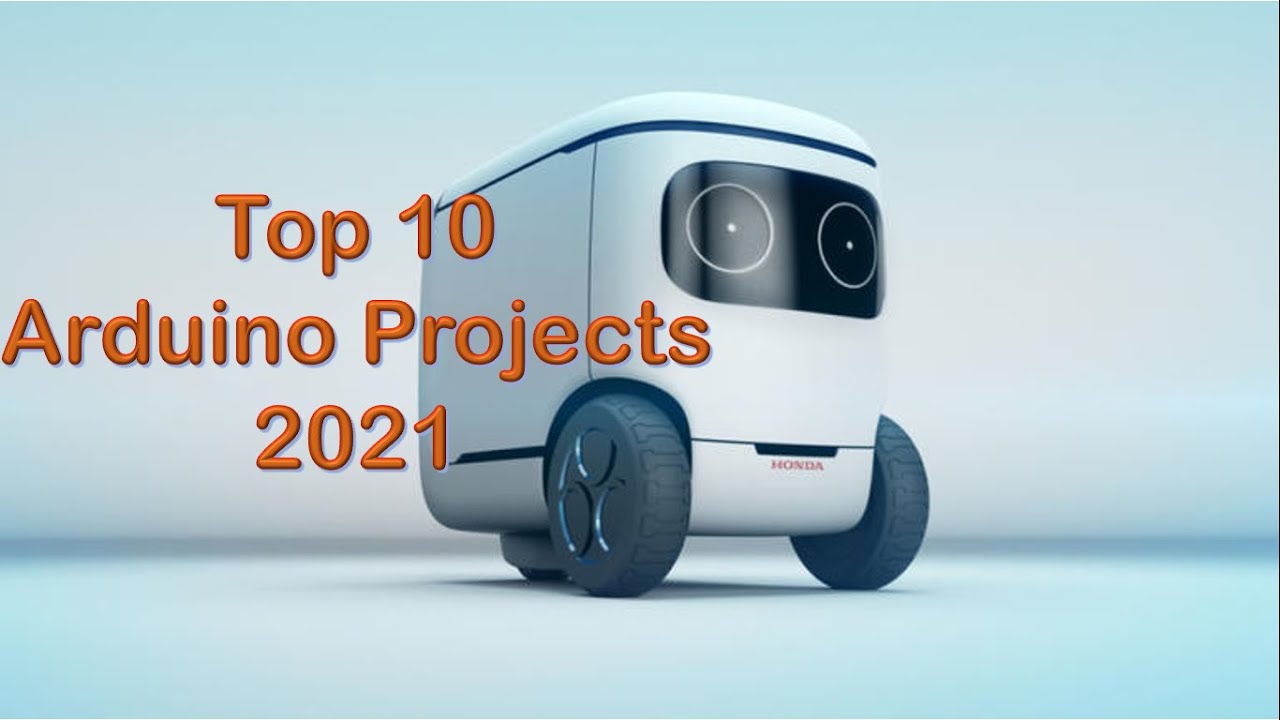 LATEST TOP 10 ARDUINO PROJECTS 2021 || ADVANCED PROJECTS || COMPLETE  DESCRIPTION , CODE, AND LINKS - YouTube