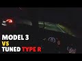 TUNED CIVIC TYPE R vs TESLA MODEL 3 (DUAL MOTOR / LONG RANGE)
