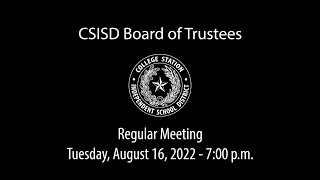 CSISD Board Meeting 8/16/2022 - Regular Meeting