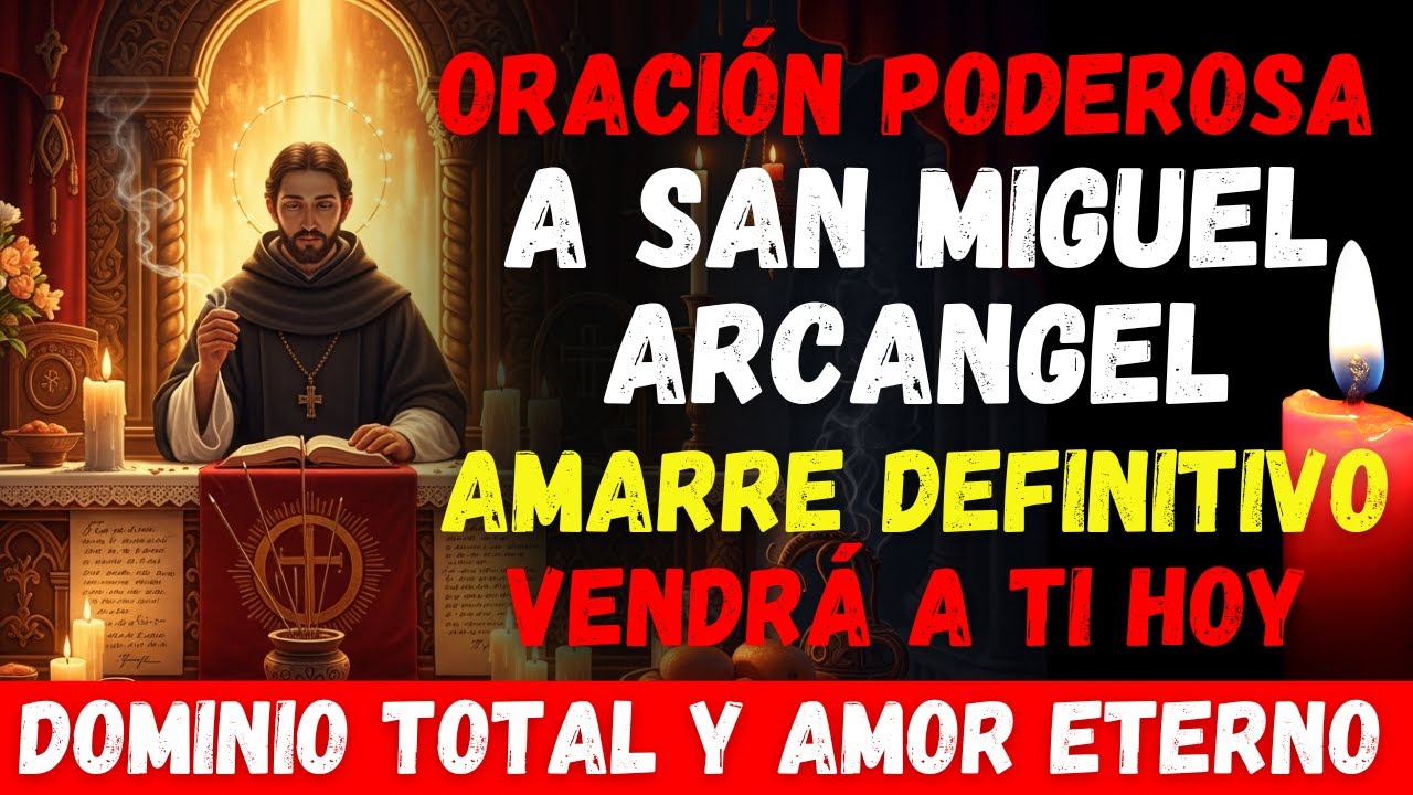 El Amarre Definitivo de San Miguel Arcángel: Dominio Total y Amor Eterno durante TODO el 2026