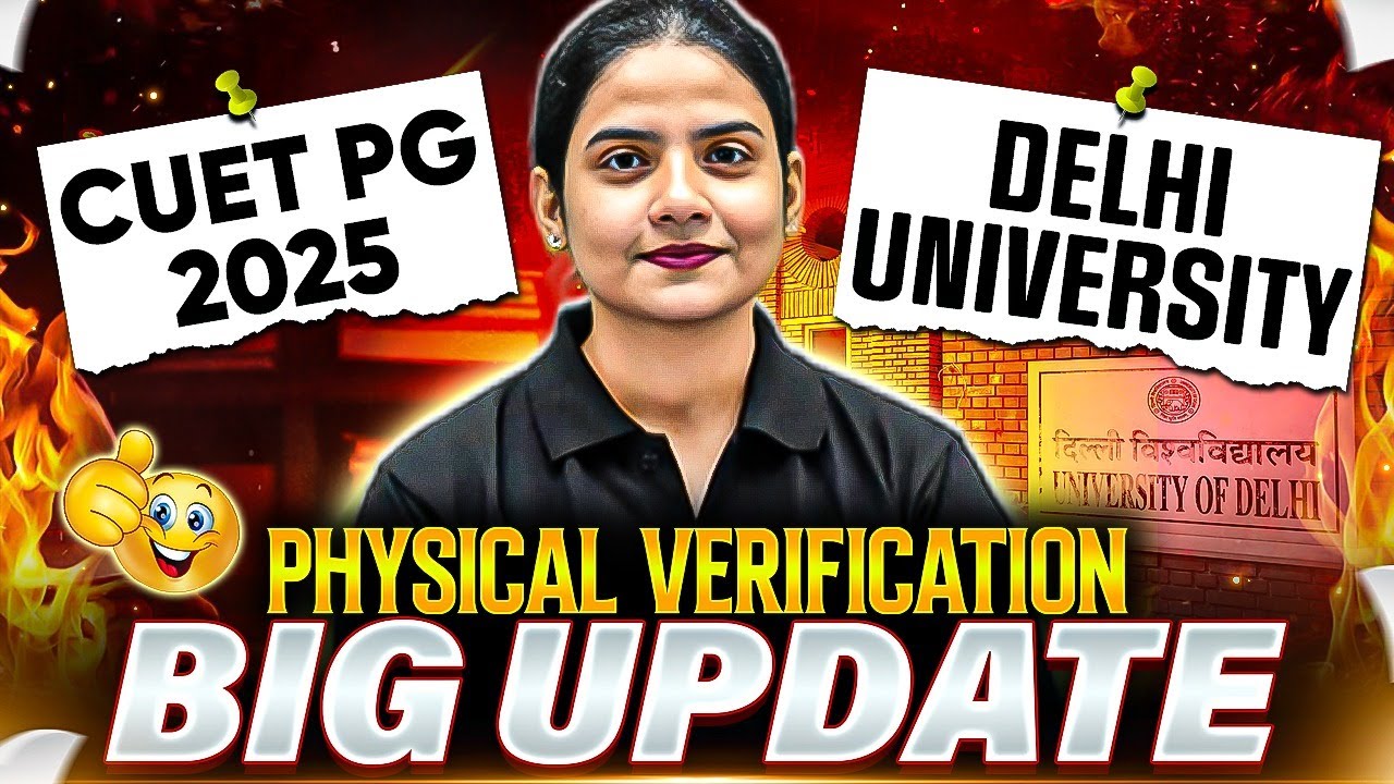 CUET PG 2025 Delhi University Physical Verification Process Explained ...