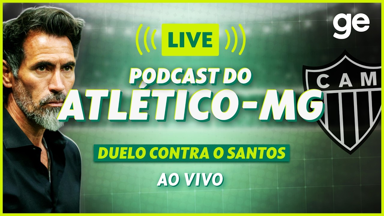 AO VIVO! GE ATLÉTICO-MG ANALISA DERROTA PARA O SANTOS PELO BRASILEIRÃO #podcast | ge.globo