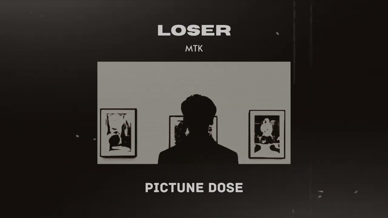 Watch Loser - MTK on YouTube Watch Loser - MTK on YouTube