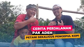 Perjalanan‼️Pak Adeh seorang Petani dan Pengepul Kopi screenshot 4