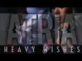 Atria  heavy wishes official music