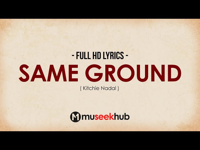 Kitchie Nadal - Same Ground [ FULL HD ] Lyrics 🎵 class=