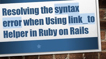 Resolving the syntax error when Using link_to Helper in Ruby on Rails