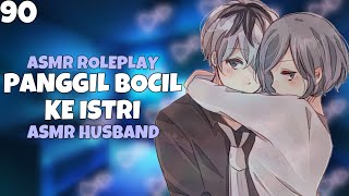 ASMR Husband | Panggilan Sayang Keistri | Part 90 | Asmr Cowok