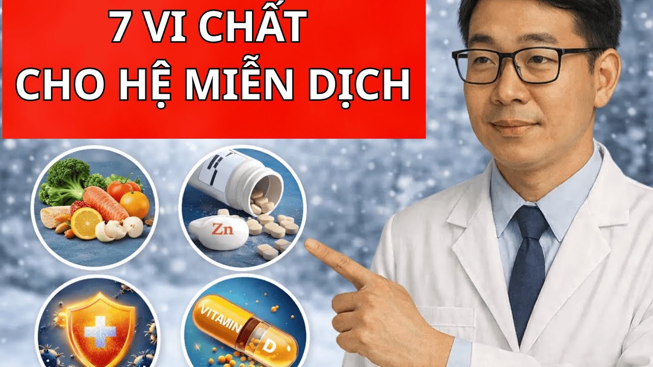 7 Vi Chất QUAN TRỌNG Nhất Cho Hệ Miễn Dịch Mùa Lạnh!