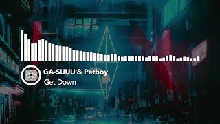 GA-SUUU & Petboy - Get Down