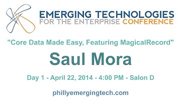 Philly ETE 2014 #11 - Core Data Made Easy, Featuring MagicalRecord - Saul Mora