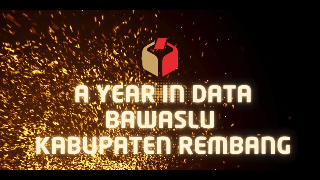 A YEAR IN DATA BAWASLU KABUPATEN REMBANG