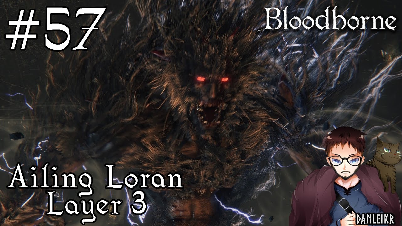Ailing Loran Layer 3 Bloodborne Let s Play Episode 57 YouTube ailing-loran-layer-3-bloodborne-let-s-play-episode-57-youtube
