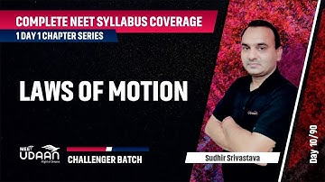 Laws Of Motion | Complete NEET Syllabus Coverage | Sudhir Srivastava
