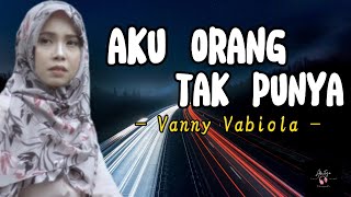 Aku Orang Tak Punya - Hanny Tuheteru Cover By Vanny Vabiola (Lirik Lagu)