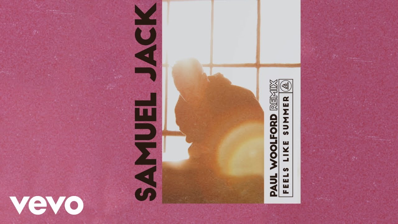 Samuel Jack - Feels Like Summer (Paul Woolford Remix (Official Audio)) Samuel Jack - Feels Like Summer (Paul Woolford Remix (Official Audio))