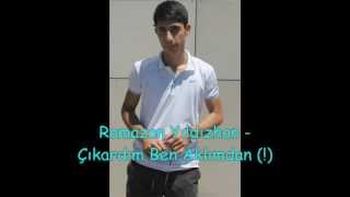 Ramazan Yıldızhan - Çıkardım Ben Aklımdan