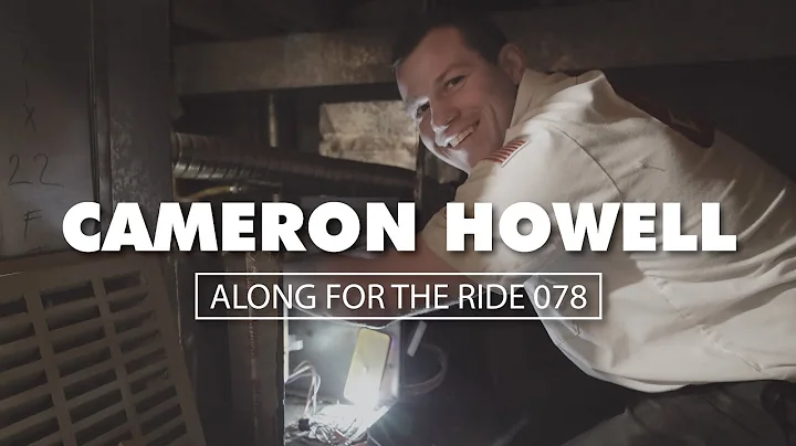 Along For The Ride 078: Cameron Howell, HVAC Service
