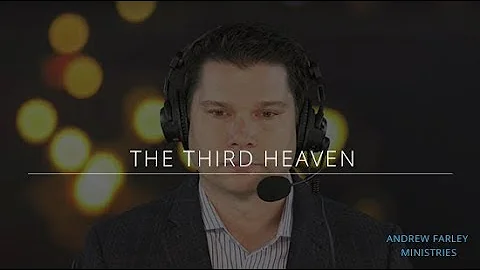 The Third Heaven | Andrew Farley