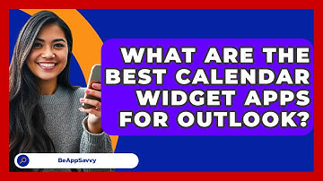 What Are The Best Calendar Widget Apps For Outlook? - Be App Savvy