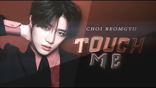 BEOMGYU | Touch Me  ( Happy  Birthday )