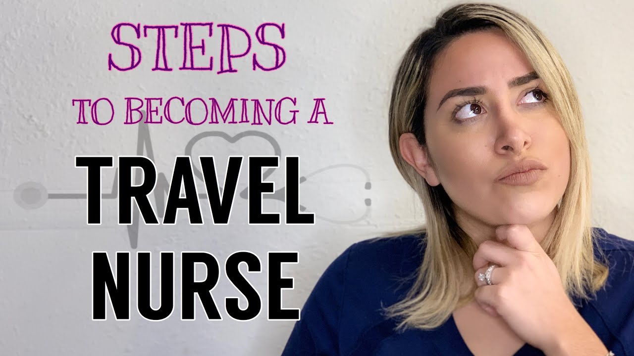 how do you become travel nurse
