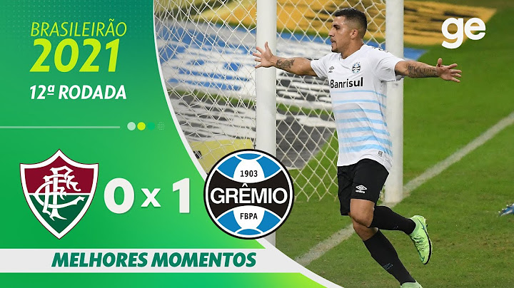 FLUMINENSE 0 x 1 GRÊMIO | MELHORES MOMENTOS | 12ª RODADA BRASILEIRÃO 2021 | ge.globo