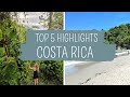 Costa rica  top 5 highlights  reisetipps  sehenswrdigkeiten