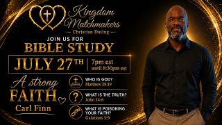Kingdom Matchmakers Bible Study Instructed by Carl Finn