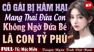 Gái Quê Mang Thai Con Tỷ Phú - Truyện Ngôn Tình Việt Nam Đêm Khuya