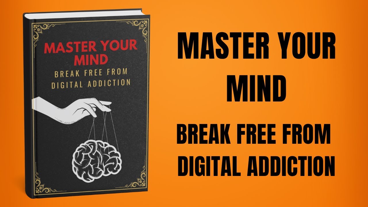 How to Master Your Mind and Break Free from Digital Addiction | Audiobook
