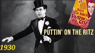 🎩 1930 Puttin' On The Ritz - Harry Richman • Actual Movie Performance from Motion Picture!! 🎥 🎞 4K 🎩 1930 Puttin' On The Ritz - Harry Richman • Actual Movie Performance from Motion Picture!! 🎥 🎞 4K