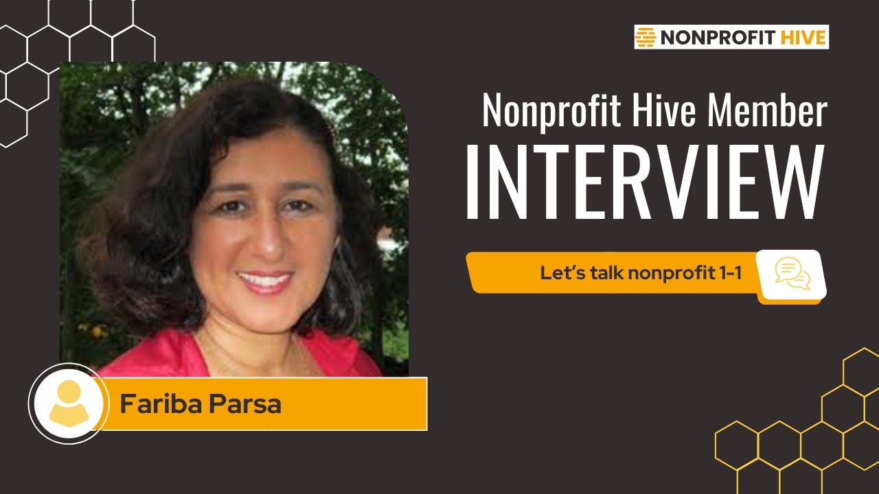 Empowering Change: Fariba Parsa on Leadership for Women's Rights | The Nonprofit Hive Interview
