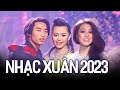 LK NHẠC XUÂN 2023 Sôi Động - NHẠC TẾT HẢI NGOẠI Đan Nguyên, Ngọc Anh Vy, Hà Thanh Xuân, Cát Lynh