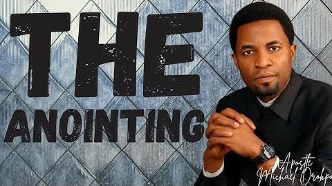 THE ANOINTING -APOSTLE MICHAEL OROKPO #VIRAL #VIDEO #GOD #POWER #HEALING #FY #WATCH #SHO
