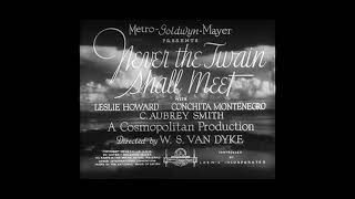 Never The Twain Shall Meet (1931) Title Sequence Metro Goldwyn Mayer 