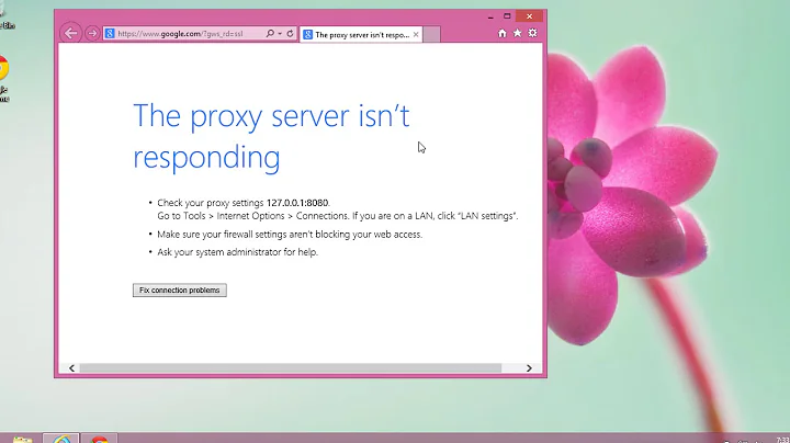 Windows 8 -How to fix  "Unable to connect to the proxy server" error