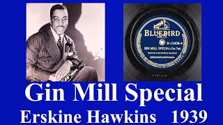 Gin Mill Special - Erskine Hawkins - 1939