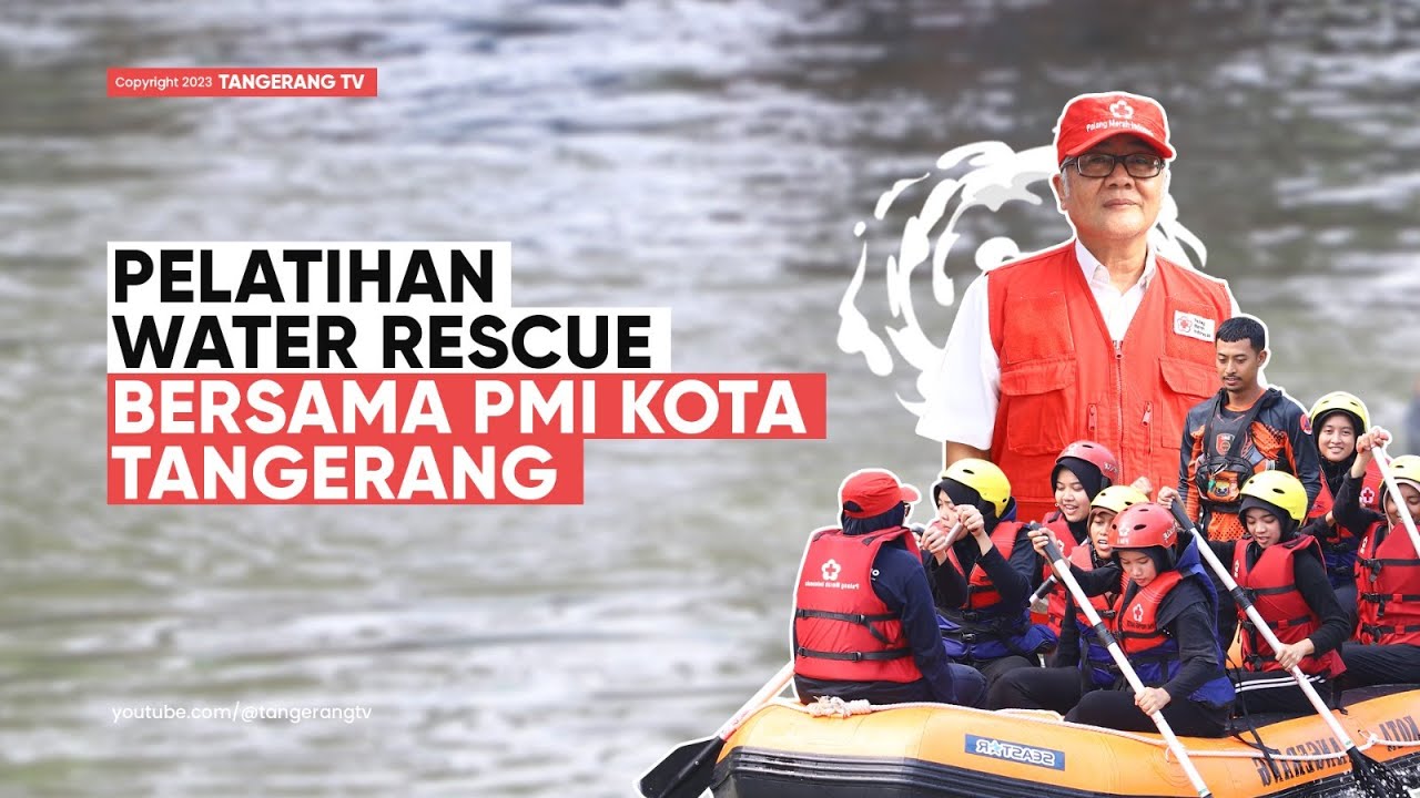 Pelatihan Water Rescue Bersama PMI Kota Tangerang [TangerangTV] - YouTube