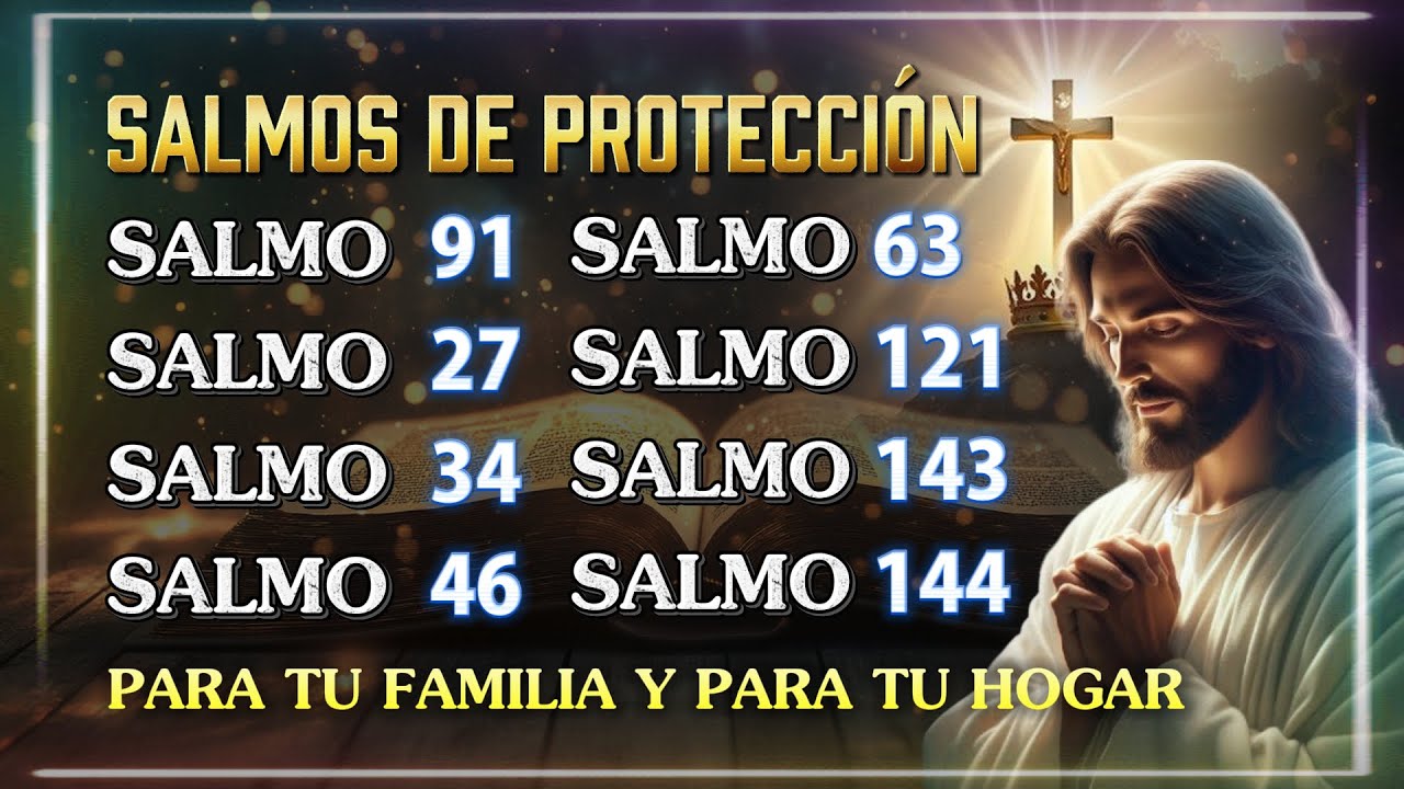 SALMOS PARA PROTEGER A TU FAMILIA Y TU HOGAR - YO SOY EL CAMINO, LA ...