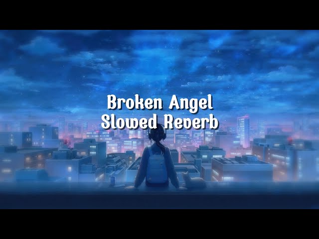 Arash ft. Helena - Broken Angel Slowed+Reverb (English Version With Lyrics)