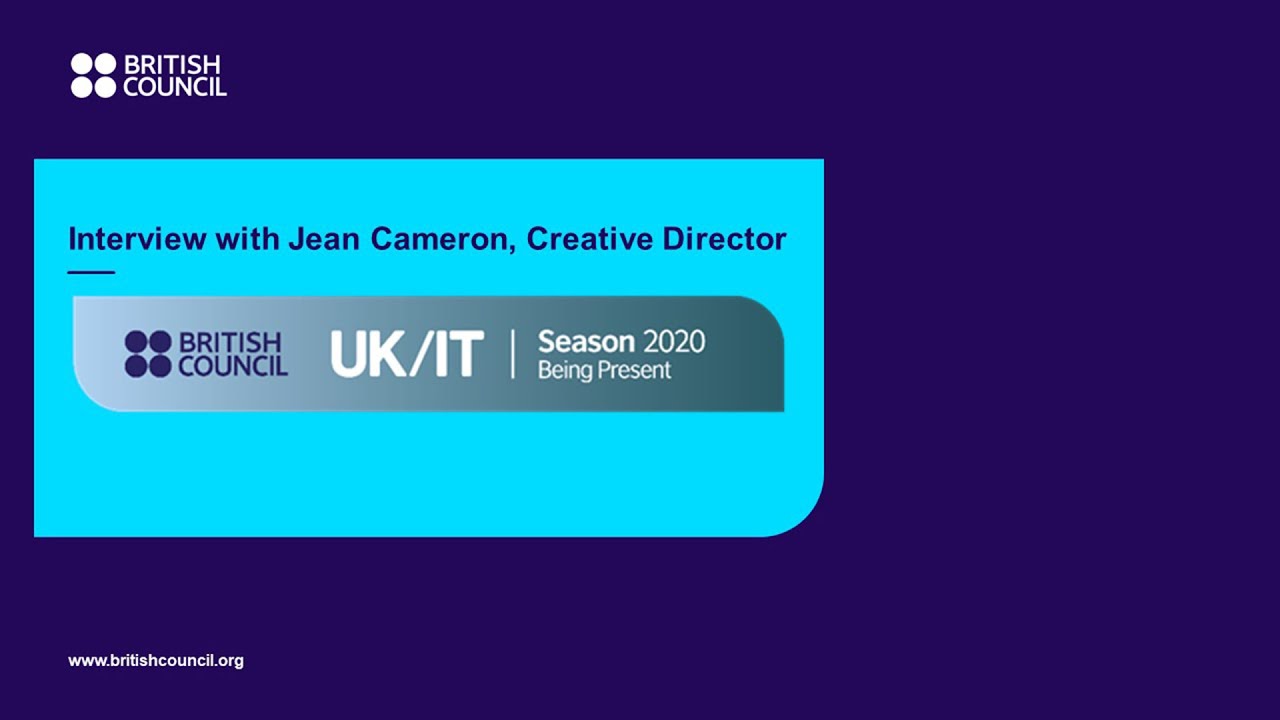 Being Present When Going Digital - with British Council's UK / Italy 2020 Season Creative Director