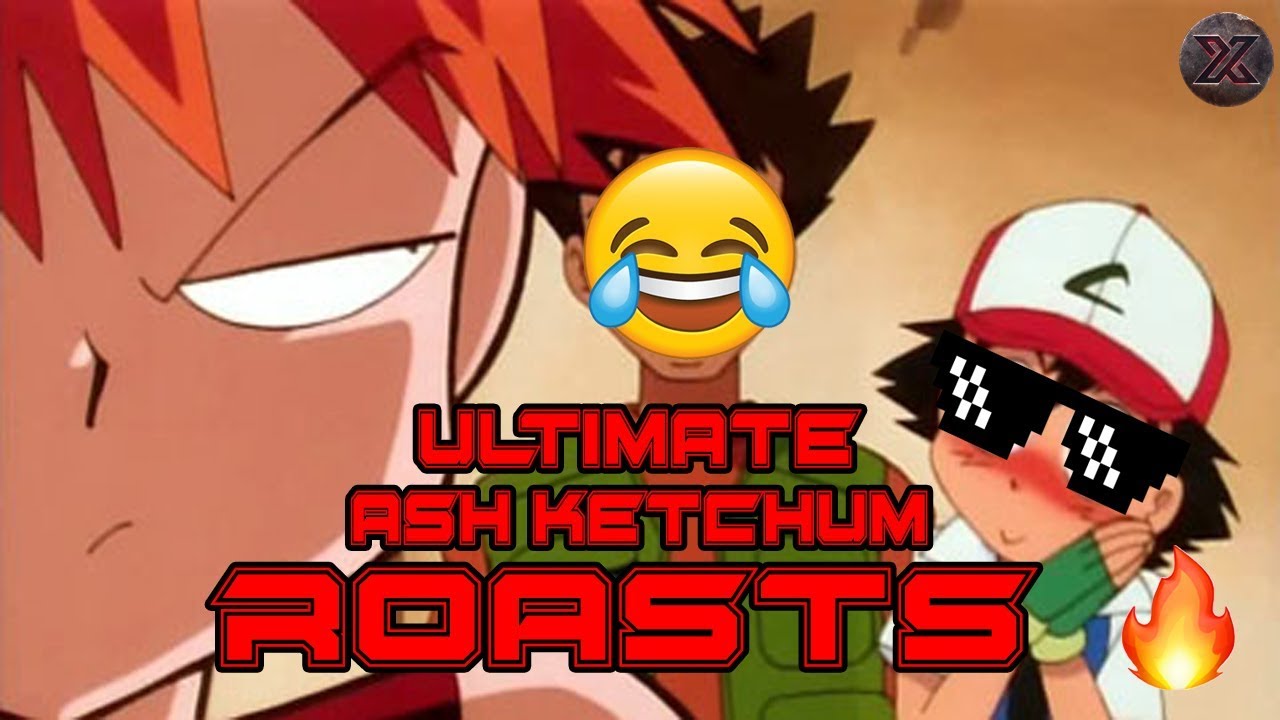 Best Of Ash Ketchum Roasts POKEMON Xtreme Compilation YouTube