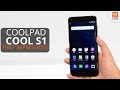 Coolpad Cool S1: First Look | Hands on | Launch | MWC 2017
