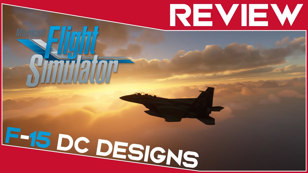 Microsoft Flight Simulator 2020 DC Designs F-15 C, D, E & I Eagle UPDATED  REVIEW - YouTube